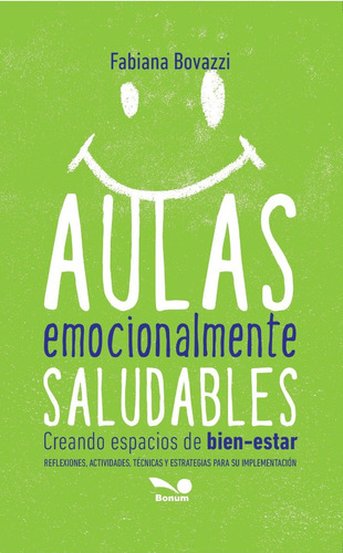 Aulas emocionalmente saludables, de Fabiana Bovazzi. Editorial BONUM, tapa blanda, edición 1 en español, 2021