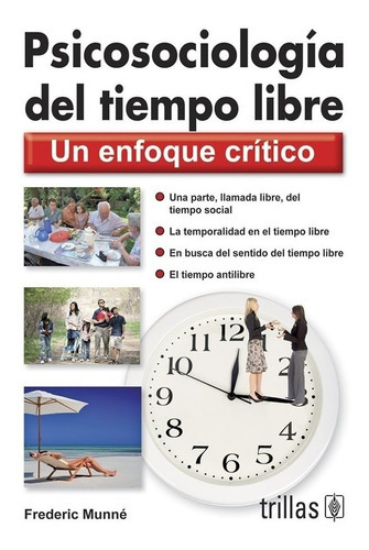 Psicosociología Del Tiempo Libre Un Enfoque Crítico, De Munne, Frederic., Vol. 1. Editorial Trillas, Tapa Blanda En Español, 1980