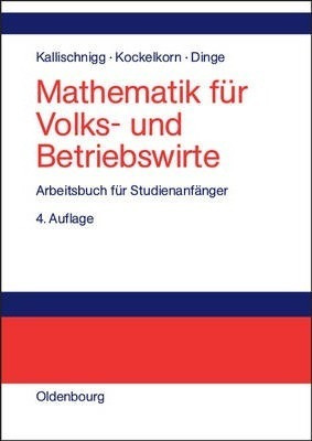Mathematik Fur Volks- Und Betriebswirte - Gerd Kallischnigg