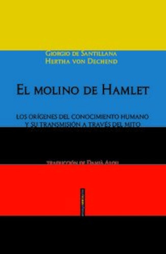 El Molino De Hamlet: Los Orígenes Del Conocimiento Humano Y 