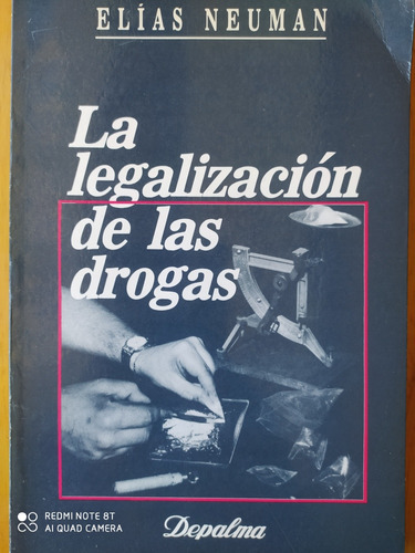 La Legalización De Las Drogas / Elías Neuman (g) 