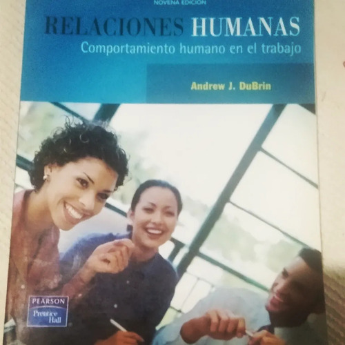 Relaciones Humanas. Comportamiento Humano En El Trabajo