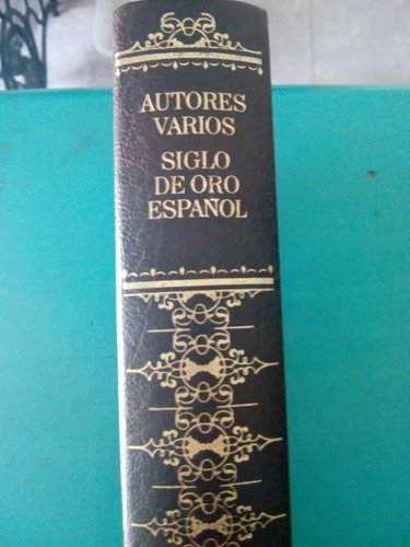 Siglo De Oro Español. Varios Autores. Hermosa Edición 