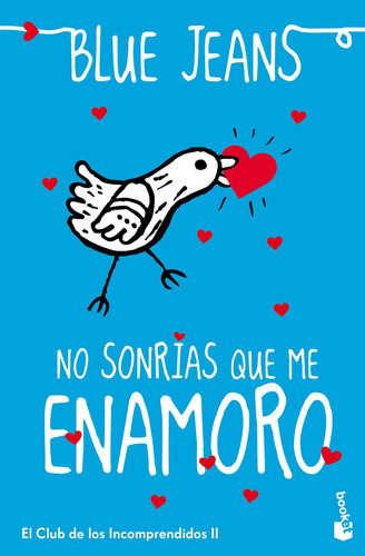 No sonrías que me enamoro, de Blue Jeans. Bestseller internacional Editorial Booket México, tapa blanda en español, 2017