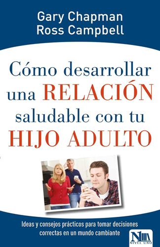 Libro: Cómo Desarrollar Relación Saludable Con Hijo Adulto (