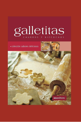 Libro: Galletitas: Churros Y Bizcochos (spanish Edition)