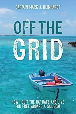 Libro Off The Grid : How I Quit The Rat Race And Live For...