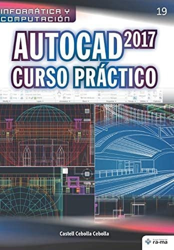 Libro: Autocad 2017 Curso Práctico (colecciones Abg Y En