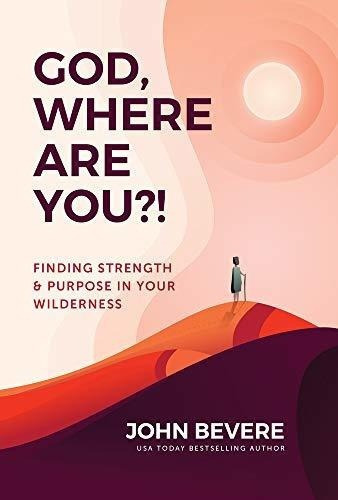 God, Where Are You? Finding Strength And Purpose In., de Bevere, J. Editorial International en inglés