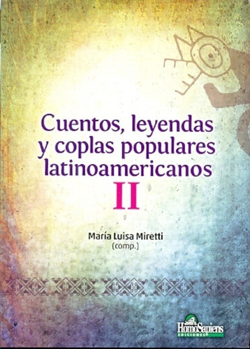 Cuentos, Leyendas Y Coplas Populares Latinoamericanos Ii, De Miretti, Maria Luisa. Editorial Homo Sapiens Ediciones En Español