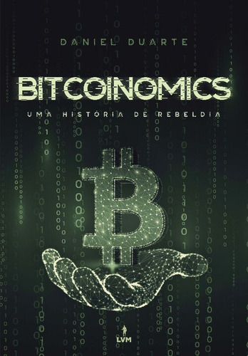 Libro Bitcoinomics De Duarte Daniel Lvm Editora