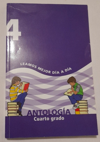 Antología: Leamos Mejor Día A Día (1 A 6 Primaria)