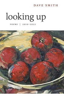 Libro Looking Up: Poems, 2010-2022 - Smith, Dave