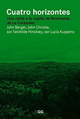 Cuatro Horizontes, De Berger, John., Vol. 1. Editorial Gustavo Gili Sa, Tapa Blanda En Español