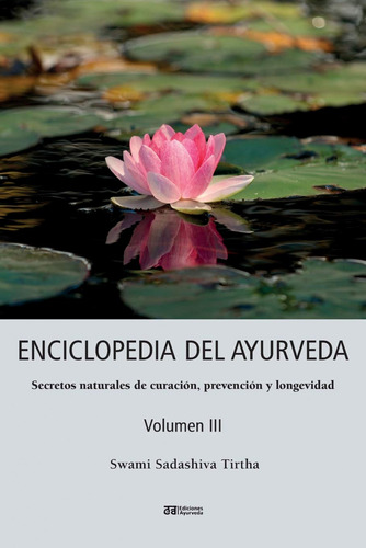 Enciclopedia Del Ayurveda - Volumen Iii  -  Sadashiva Tirth