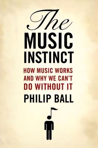 Music Instinct, De Philip Ball. Editorial Oxford University Press Usa, Tapa Blanda En Inglés