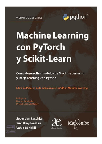 Machine Learning Con Pytorch, De Sebastian Raschka, Yuxi Hayden Liu, Vahid Mirjalili. Editorial Alphaeditorial Marcombo, Tapa Blanda, Edición 2023 En Español, 2023