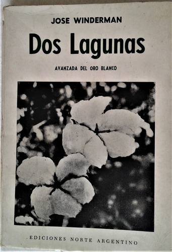 Dos Lagunas Avanzada Del Oro Blanco - Jose Winderman - 1967