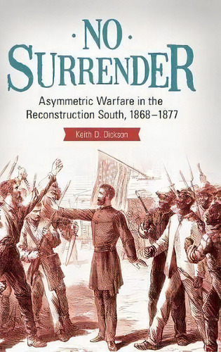 No Surrender, De Keith D. Dickson. Editorial Abc Clio, Tapa Dura En Inglés