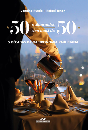 50 restaurantes com mais de 50 - 5 décadas da gastronomia paulistana, de Rueda, Janaina. Série Arte Culinária Especial Editora Melhoramentos Ltda., capa mole em português, 2017