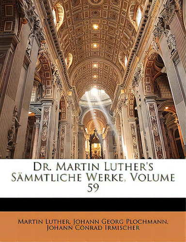 Dr. Martin Luther's Sammtliche Werke, Dritter Band, De Luther, Martin., Vol. 59. Editorial Nabu Pr, Tapa Blanda En Inglés