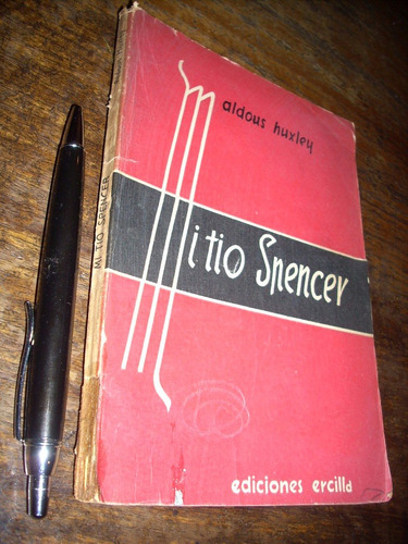 Mi Tio Spencer Aldous Huxley Ercilla / Trad Hernan Del Solar