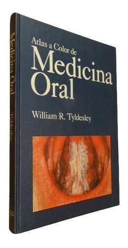 Atlas A Color De Medicina Oral. William R. Tyldesley. Y&-.