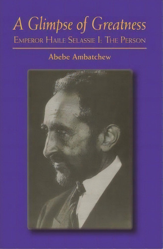 A Glimpse Of Greatness, De Abebe Ambatchew. Editorial Trafford Publishing, Tapa Blanda En Inglés