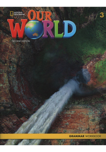 American Our World 3 (2nd.ed.) Grammar Workbook, De Crandall, Shin. Editorial National Geographic Learning, Tapa Blanda En Inglés Americano, 2015
