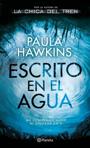 Escrito en el agua, de Hawkins, Paula. Editorial Planeta, tapa dura en español