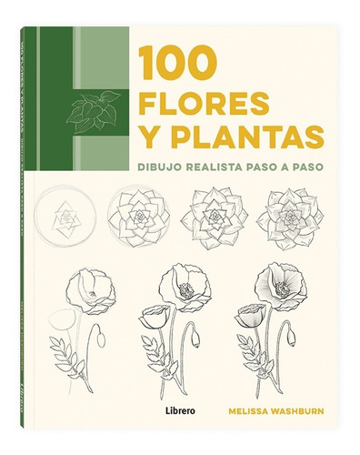 Imagen 1 de 1 de 100 Flores Y Plantas: Dibujo Realista Paso A Paso Melissa W.