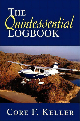 The Quintessential Logbook, De Ruth Rockefeller. Editorial Iuniverse, Tapa Blanda En Inglés
