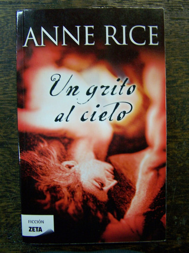 Imagen 1 de 2 de Un Grito Al Cielo * Anne Rice *