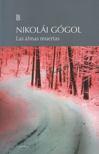 Las Almas Muertas - Nikolai Gogol, de Gogol, Nikolai Vasilievich. Editorial Losada, tapa blanda en español, 2014