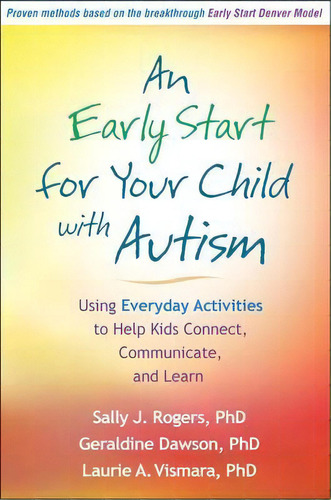 An Early Start For Your Child With Autism : Using Everyday Activities To Help Kids Connect, Commu..., De Sally J Rogers. Editorial Guilford Publications, Tapa Blanda En Inglés