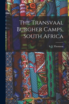 Libro The Transvaal Burgher Camps, South Africa - Thomson...