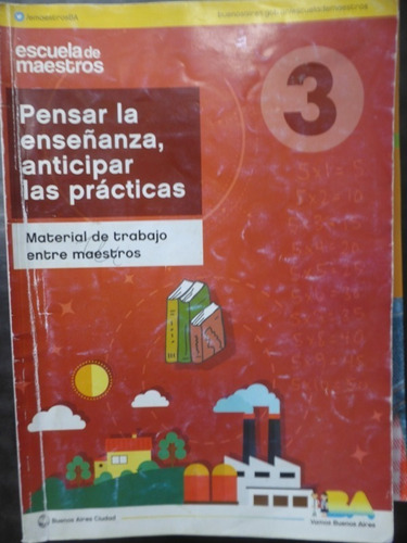 Escuela De Maestros 3 - Pensar La Enseñanza Anticipar Las Pr