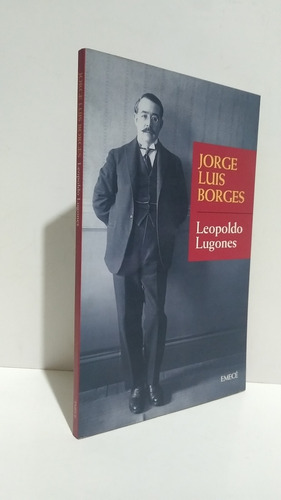 Leopoldo Lugones Jorge Luis Borges Betina Edelberg Emecé