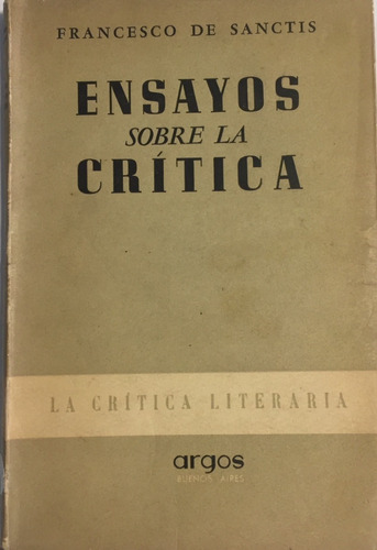 Libro Ensayos Sobre La Crítica Francesco De Santis  Argos