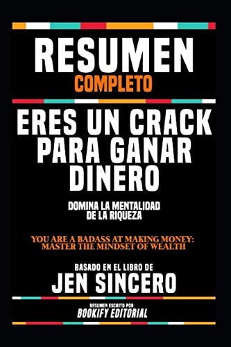 Libro: Resumen Completo  Eres Un Crack Para Ganar Dinero: Do