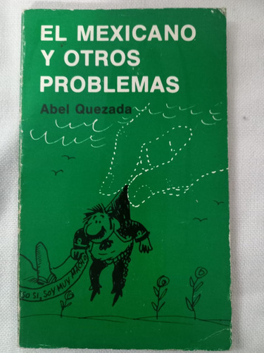 El Mexicano Y Otros Problemas Abel Quezada (Usado)
