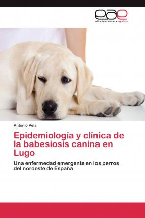 Libro Epidemiologia Y Clinica De La Babesiosis Canina En ...