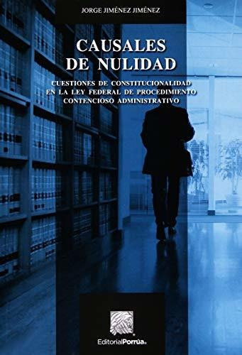 Causales De Nulidad: Causales De Nulidad, De Jorge Jiménez. Editorial Porrúa México, Tapa Blanda, Edición 2017 En Español, 2017