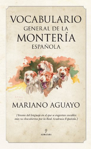 Libro Vocabulario General De La Monteria Española De Aguayo