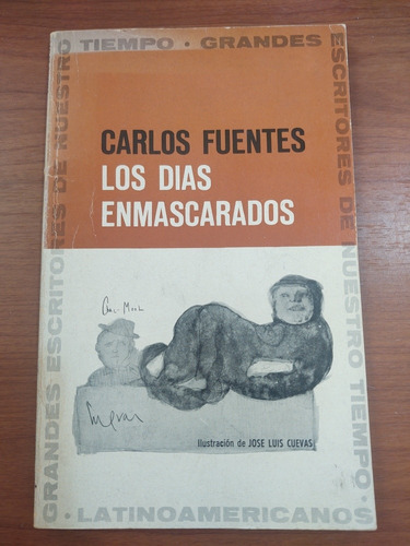 Carlos Fuentes. Los Días Enmascarados. Ed. Rara. 