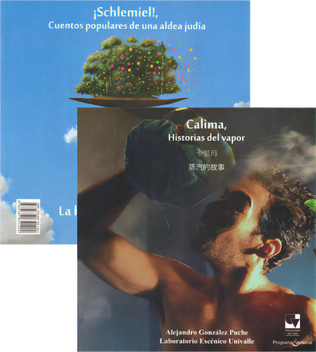 Calima, Historias Del Vapor/schlemiel!, De Alejandro González Puche. Serie 9587651492, Vol. 1. Editorial U. Del Valle, Tapa Blanda, Edición 2015 En Español, 2015