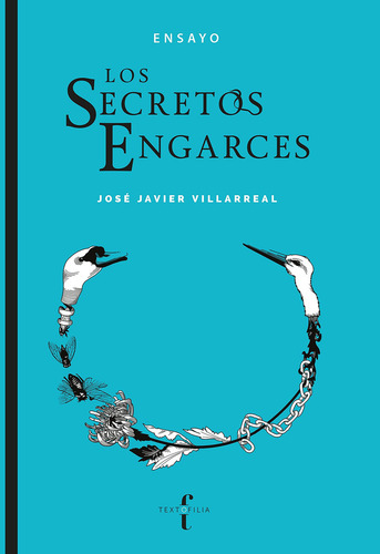 Los Secretos Engarces: Ensayo, De Villareal, José Javier., Vol. 1. Editorial Textofilia, Tapa Blanda, Edición 1.0 En Español, 2021