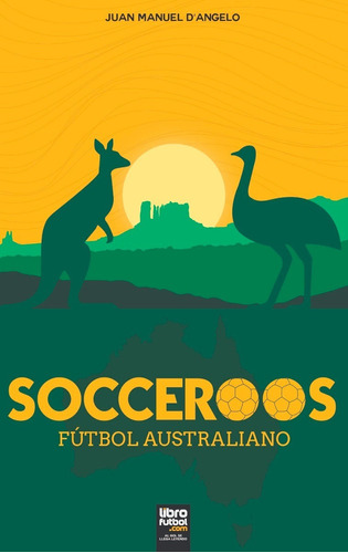 Libro Socceroos Fútbol Australiano Juan Manuel D'angelo