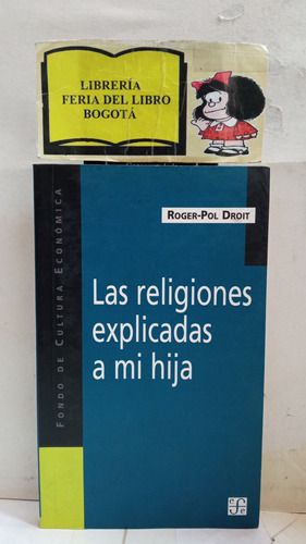 Las Religiones Explicadas A Mi Hija - Roger Pol Droit - Fce 