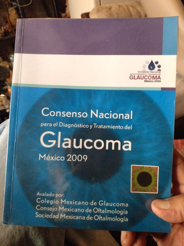 Consenso Para El Diagnóstico Y Tratamiento Del Glaucoma 2009